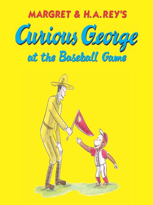 H. A. Rey创作的Curious George at the Baseball Game作品的详细信息 - 可供借阅